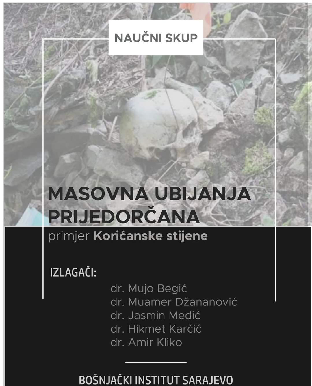 Read more about the article SARAJEVO: NAUČNI SKUP O MASOVNIM UBIJANJIMA PRIJEDORČANA KROZ PRIMJER MASOVNE GROBNICE KORIĆANSKE STIJENE