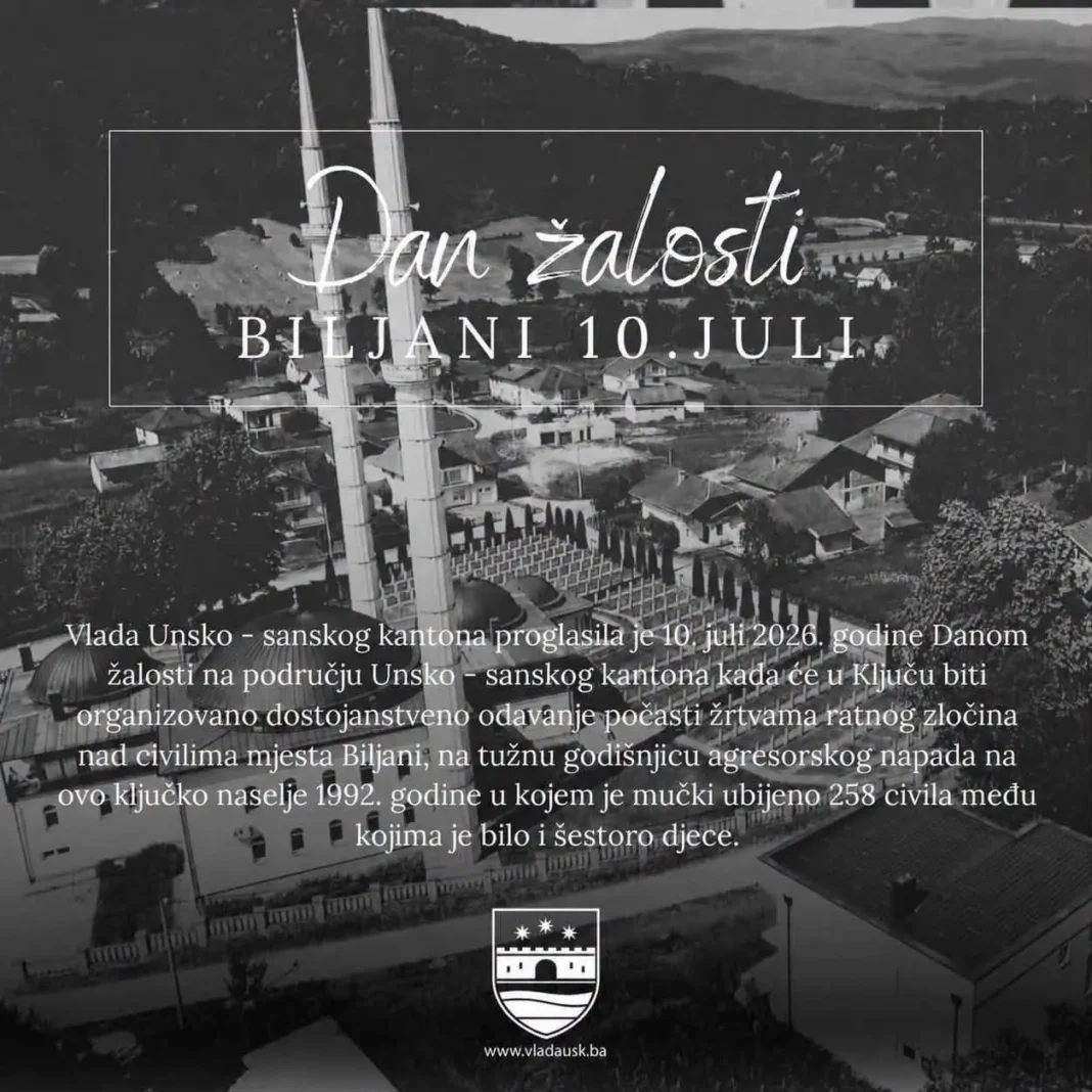 Vlada USK proglasila je 10. juli 2026. godine Danom žalosti na području Unsko – sanskog kantona Biljani - Dan žalosti