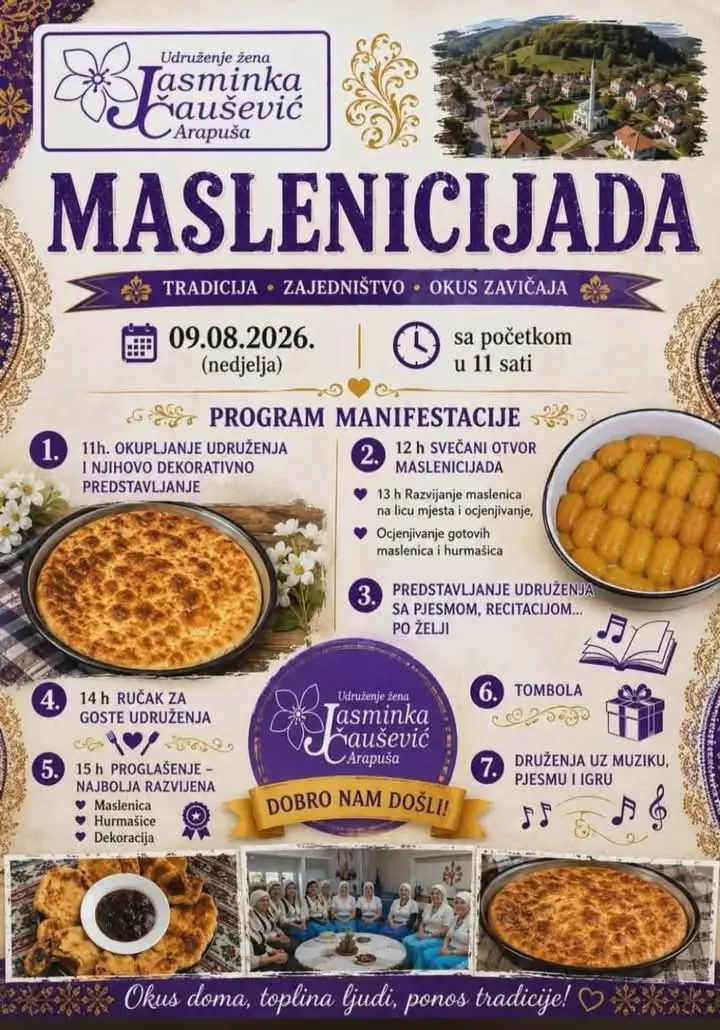 Udruženje žena „Jasminka Čaušević“ Arapuša u nedjelju, 9. augusta 2026. organizuje Maslenicijadu – manifestaciju tradicije, domaće hrane, pjesme i druženja.
